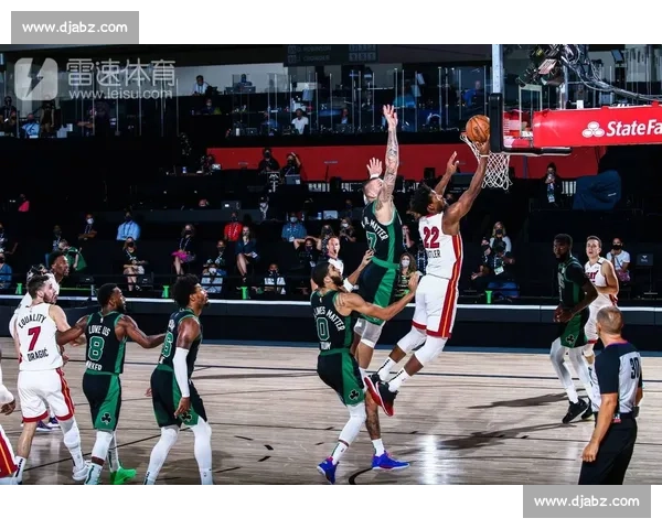 热火vs凯尔特人比赛时间何时确定球迷最关心一战前瞻分析看点汇总